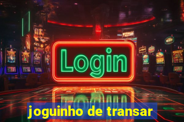 joguinho de transar